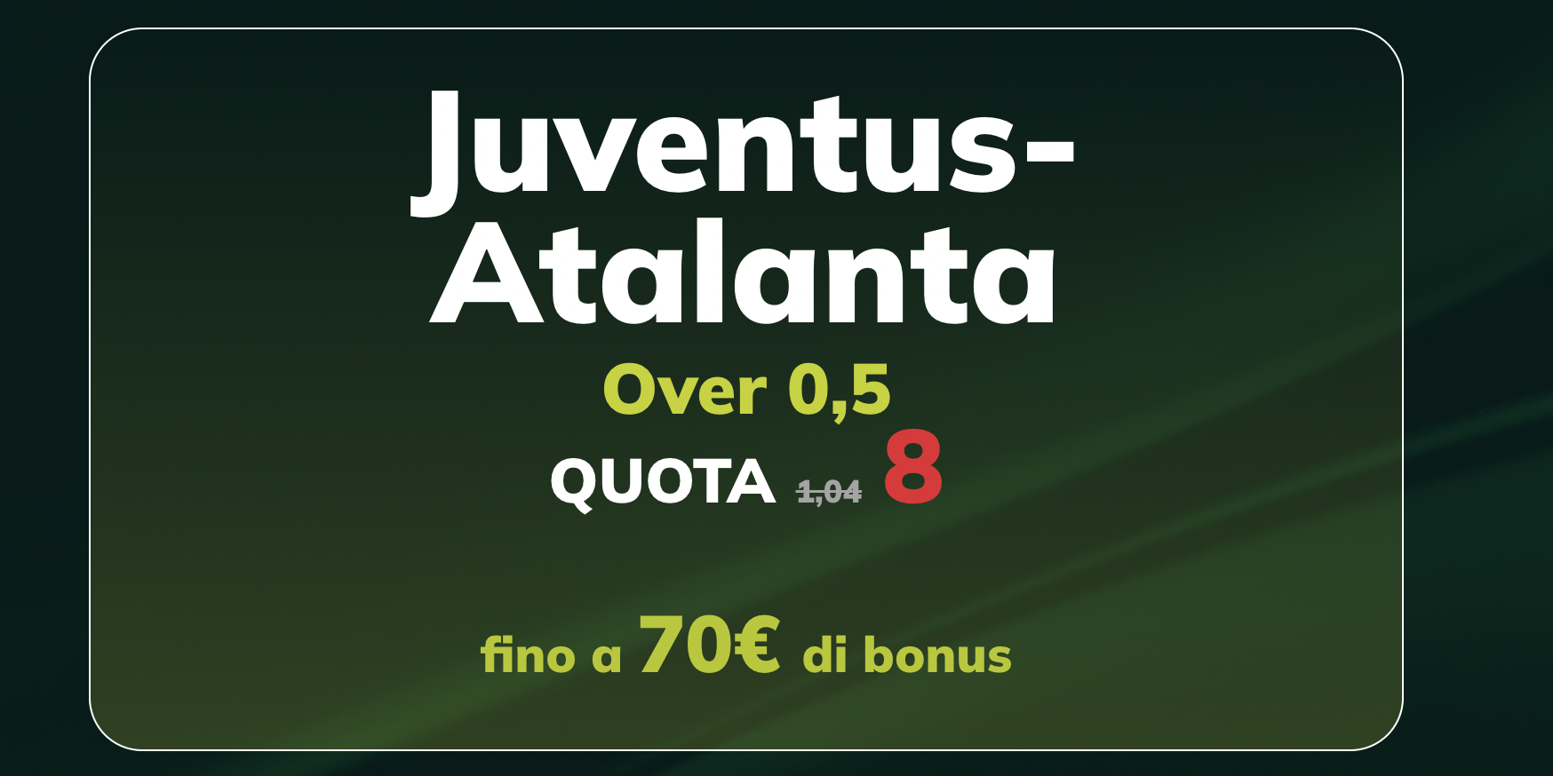 juventus atalanta quota maggiorata over