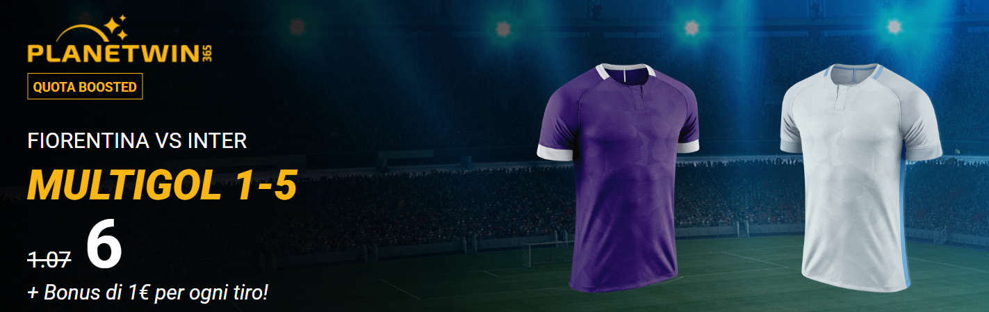 Fiorentina-Inter multigol 1-5 a quota maggiorata 6 + 1€ per ogni tiro efefttuato offerta da Planetwin