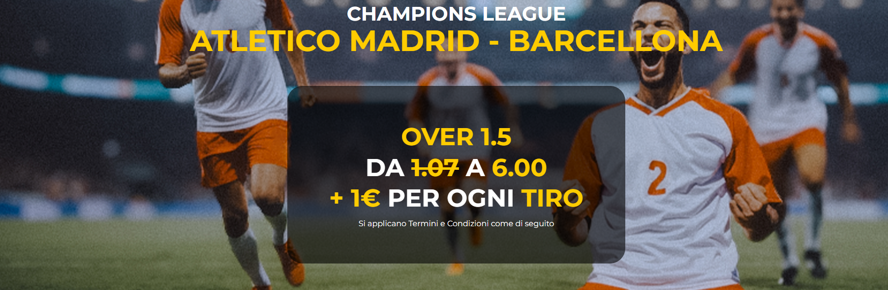 Atletico Madrid-Barcellona over 1.5  a quota 6 + 1€ per ogni tiro quota maggiorata offerta da Lottomatica e Goldbet