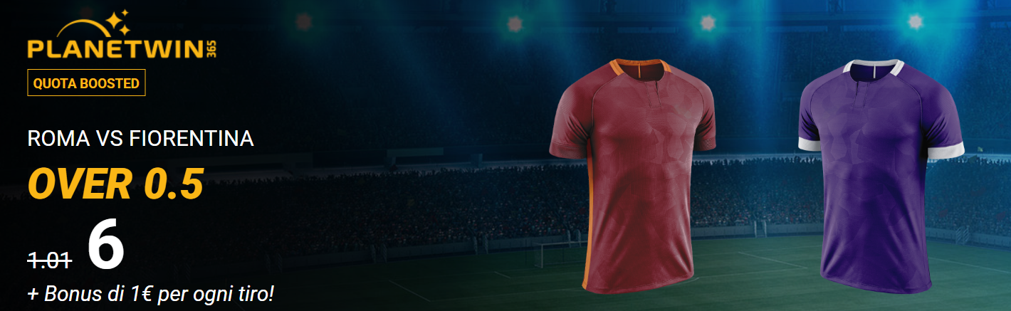 Roma-Fiorentina over 0.5 a quota6 + 1€ per ogni tiro offerta da Planetwin365
