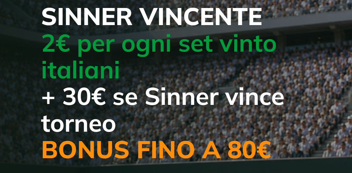 Sinner vincente Internazionali di Roma + 2€ per ogni set vinto dagli italiani fino ad un massimo di 80€