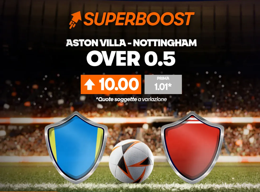 Aston Villa-Nottingham over 0.5 a quota maggiorata 10 offerta da Betsson