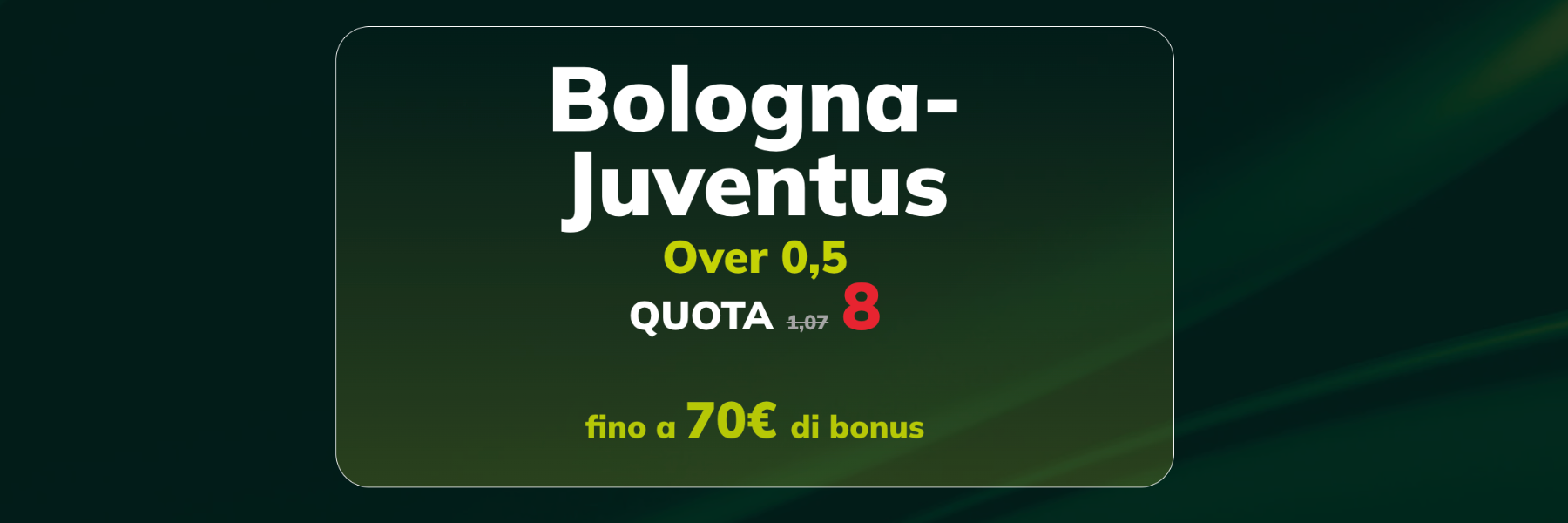 Superquota Maggiorata Sisal: Bologna-Juventus Over 0.5 a quota 8!