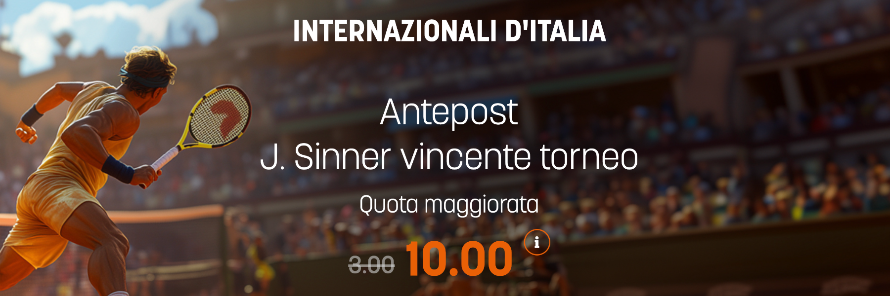 Superquota Maggiorata Snai: Sinner vincente Internazionali BNL Roma a quota maggiorata 10.00