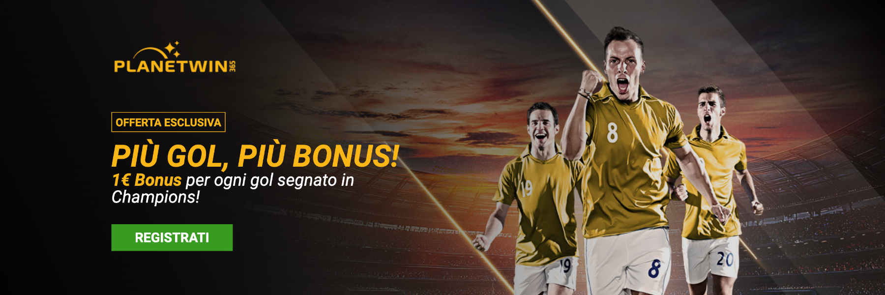 Super promo Planetwin365: fino a 70€ per ogni gol in Champions League