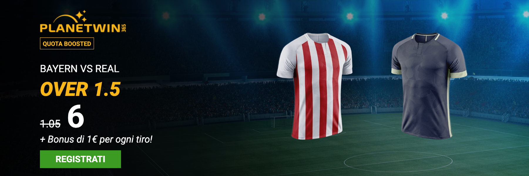 Superquota maggiorata Planetwin365: Bayern Monaco-Real Madrid Over 1.5 a quota 6 e 1€ per ogni tiro