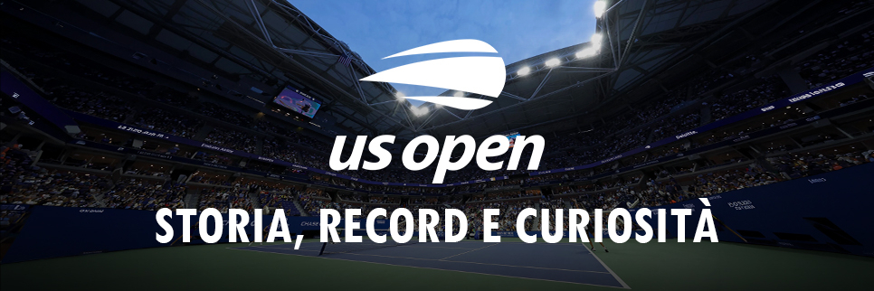 US Open: storia, record e curiosità del quarto Slam della stagione tennistica
